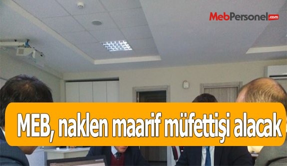 MEB, naklen maarif müfettişi alacak