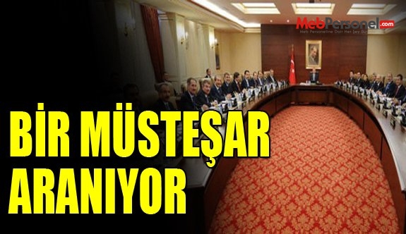 BİR MÜSTEŞAR ARANIYOR
