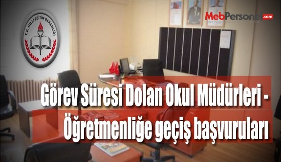 Görev Süresi Dolan Okul Müdürleri - Öğretmenliğe geçiş başvuruları