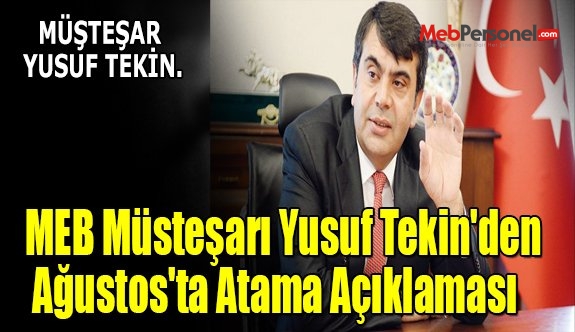 MEB Müsteşarı Yusuf Tekin'den Ağustos'ta Atama Açıklaması