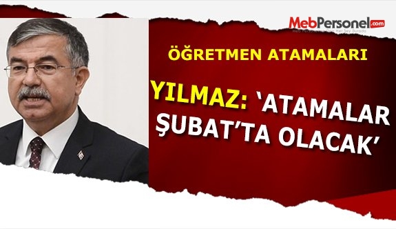 MEB Bakanı Yılmaz: Atamalar Şubat'ta Olacak