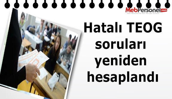 Hatalı TEOG soruları yeniden hesaplandı