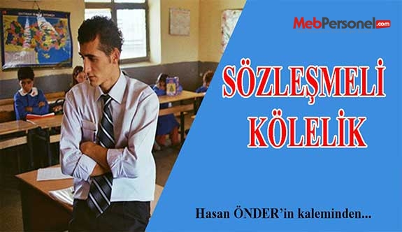 Sözleşmeli Kölelik!