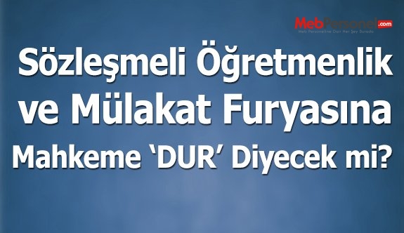 Sözleşmeli Öğretmenlik Mahkemeden Döner mi?
