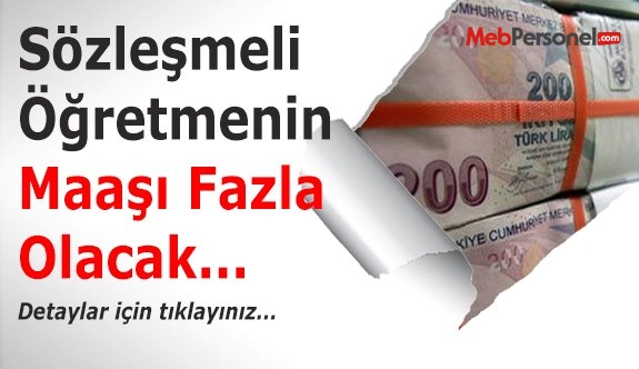 Sözleşmeli öğretmenlerin maaşı fazla olacak