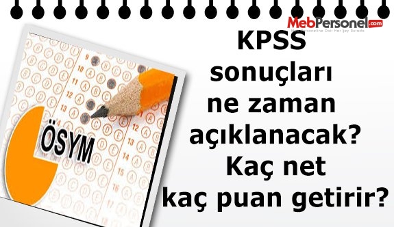 KPSS sonuçları ne zaman açıklanacak? Kaç net kaç puan getirir?