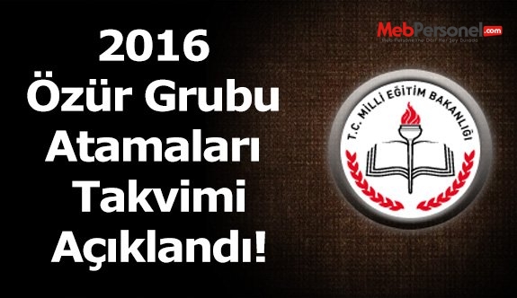 2016 Özür Grubu Atamaları Takvimi Açıklandı!