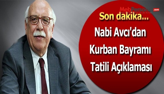 Nabi Avcı'dan Kurban Bayramı Tatili Açıklaması
