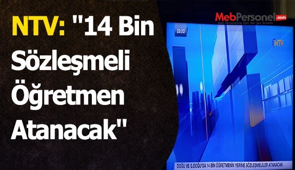 NTV: ''14 Bin Sözleşmeli Öğretmen Atanacak''
