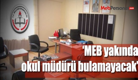 Milli Eğitim Yakında Okul Müdürü Bulamayacak !