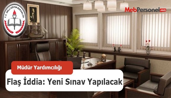 Yeni Müdür Yardımcılığı Sınavı İddiası