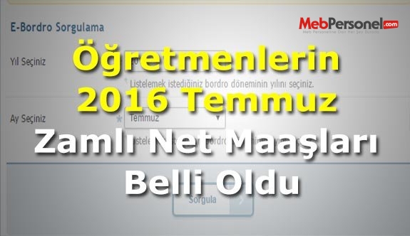 Öğretmenlerin 2016 Temmuz Zamlı Net Maaşları Belli Oldu