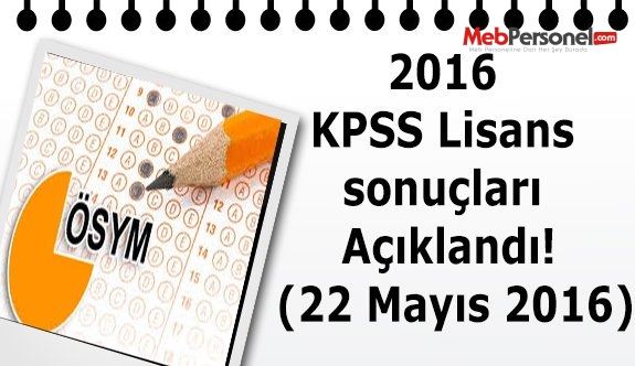 2016 KPSS Lisans sonuçları Açıklandı! (22 Mayıs 2016)