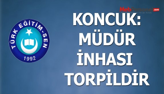 KONCUK: MÜDÜR İNHASI TORPİLDİR