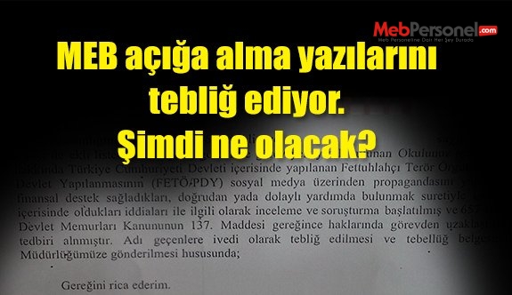 MEB açığa alma yazılarını tebliğ ediyor. Şimdi ne olacak?