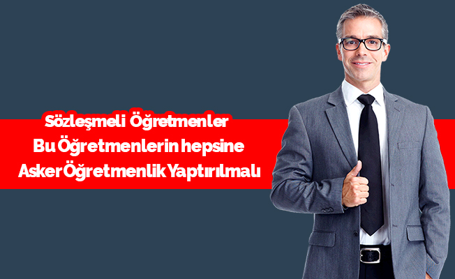 Sözleşmeli Öğretmenlere Asker Öğretmenlik