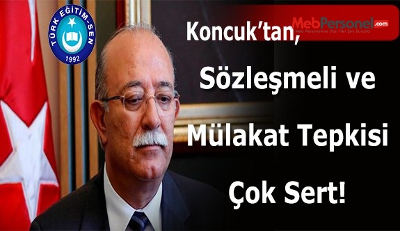 Sözleşmeli öğretmenlik ve mülakatın yürürlüğe girmesine Koncuk'tan tepki!