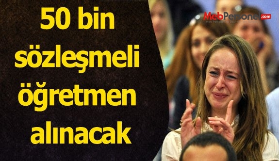 50 bin sözleşmeli öğretmen alınacak