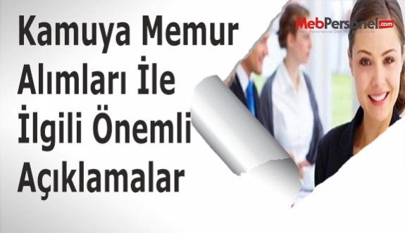 Kamuya Memur Alımları İle İlgili Önemli Açıklamalar