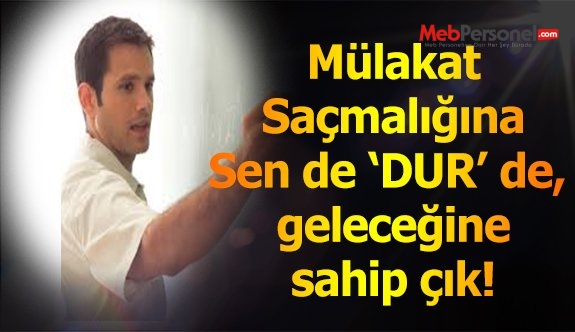 Sözlüye karşı çıkan her aday geleceğine sahip çıksın