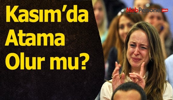 Kasım Ayında Öğretmen Ataması Olur mu?