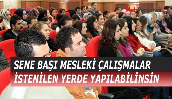 SENE BAŞI MESLEKİ ÇALIŞMALAR İSTENİLEN YERDE YAPILABİLİNSİN