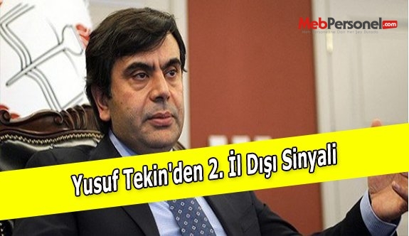 Yusuf Tekin'den 2. İl Dışı Sinyali