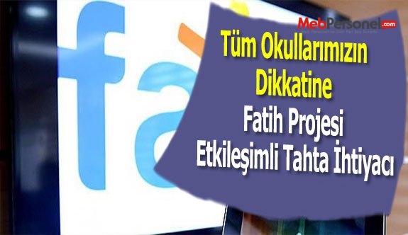 Tüm Okullarımızın Dikkatine (Fatih Projesi Etkileşimli Tahta İhtiyacı)