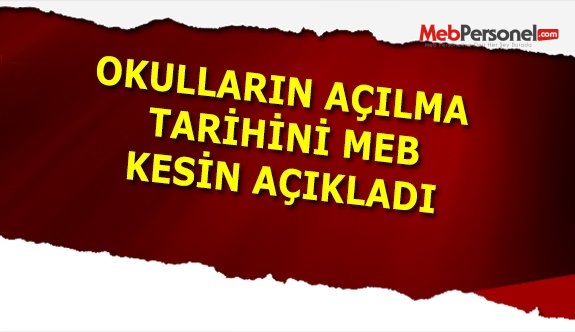 Okulların açılma tarihi MEB kesin tarihi açıkladı