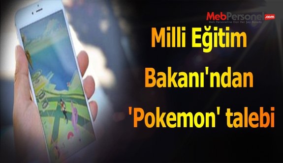 Milli Eğitim Bakanı'ndan 'Pokemon' talebi