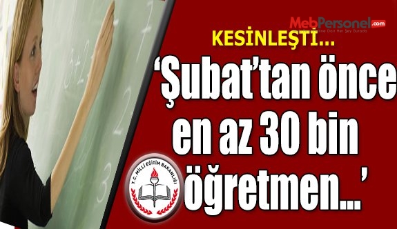 2017 Şubat'a kadar en az 30 bin öğretmen atanmış olacak