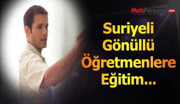 Suriyeli gönüllü öğretmenlere eğitim