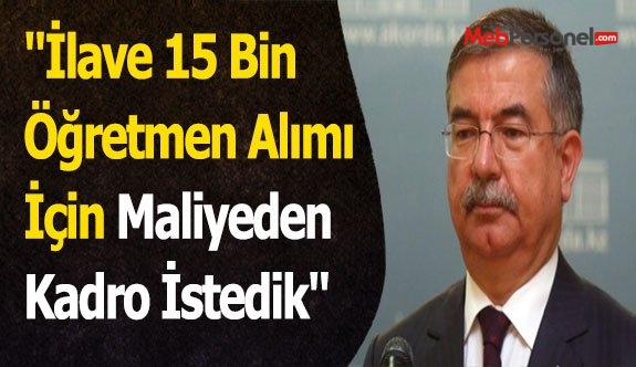 Bakan Yılmaz: ''İlave 15 Bin Öğretmen Alımı İçin Maliyeden Kadro İstedik''