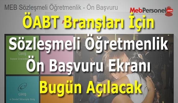 ÖABT Branşları İçin Sözleşmeli Öğretmenlik Ön Başvuru Ekranı Bugün Açılacak