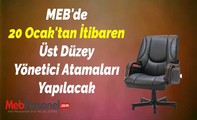 MEB'de 20 Ocak'tan İtibaren Üst Düzey Yönetici Atamaları Yapılacak