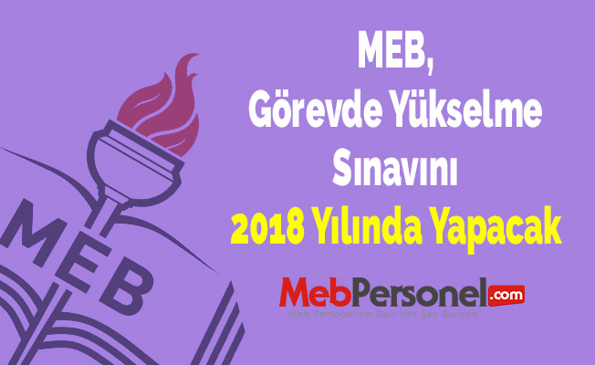 MEB, Görevde Yükselme Sınavını 2018 Yılında Yapacak