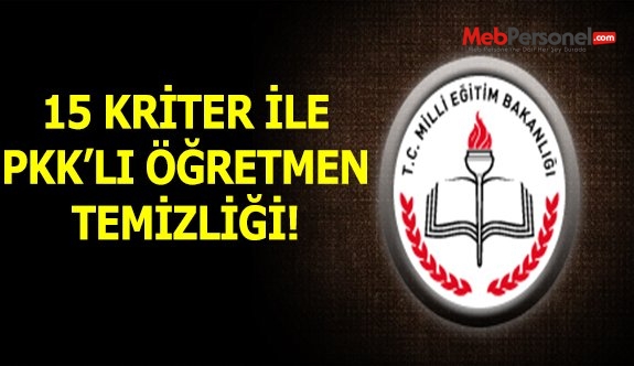 15 kriterle PKK'lı öğretmen temizliği