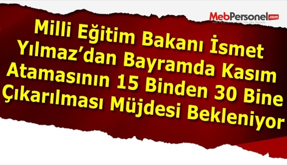 Bakan Yılmaz'dan Bayramda Yüklü Öğretmen Atama Müjdesi Bekleniyor