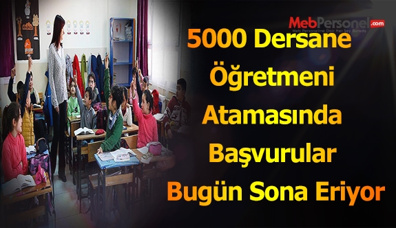 5000 Dersane Öğretmeni Atamasında Başvurular Bugün Sona Eriyor