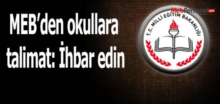 MEB’den okullara talimat: İhbar edin