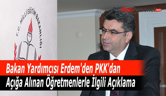MEB Bakan Yardımcısı'ndan PKK'dan Açığa Alınan Öğretmenlerle İlgili Açıklama