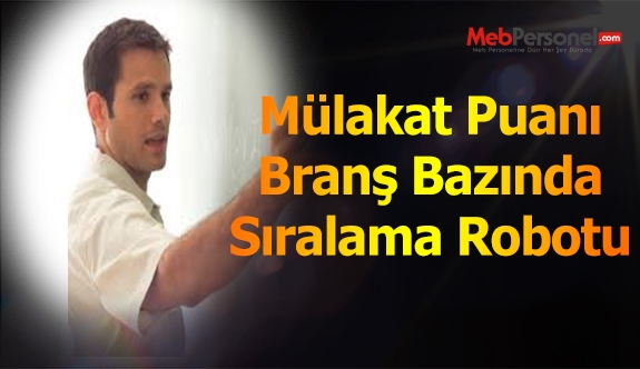 Sözleşmeli Öğretmenlik Mülakat Puanı Başarı Sıralama Robotu