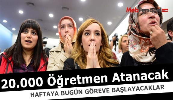 20 bin öğretmen başlıyor