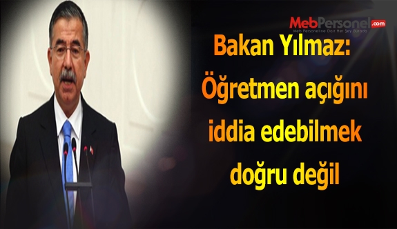 Bakan Yılmaz'dan öğretmen ihtiyacı açıklaması