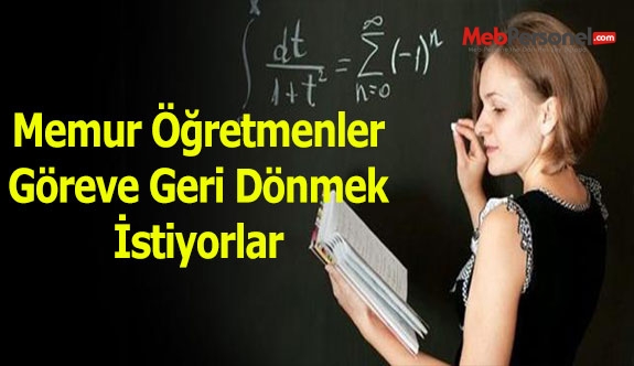 Memur Öğretmenler Göreve Dönmek İstiyor