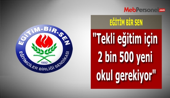 "Tekli eğitim için 2 bin 500 yeni okul gerekiyor"