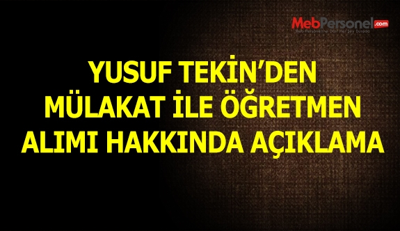 Yusuf Tekin'den Mülakat Açıklaması