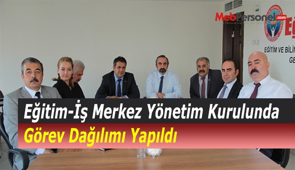 Eğitim-İş Merkez Yönetim Kurulunda Görev Dağılımı Yapıldı