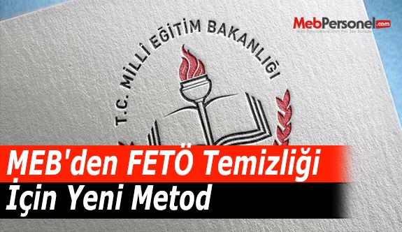 MEB'den FETÖ Temizliği İçin Yeni Metod