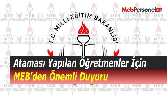 Ataması Yapılan Öğretmenler İçin MEB'den Önemli Duyuru